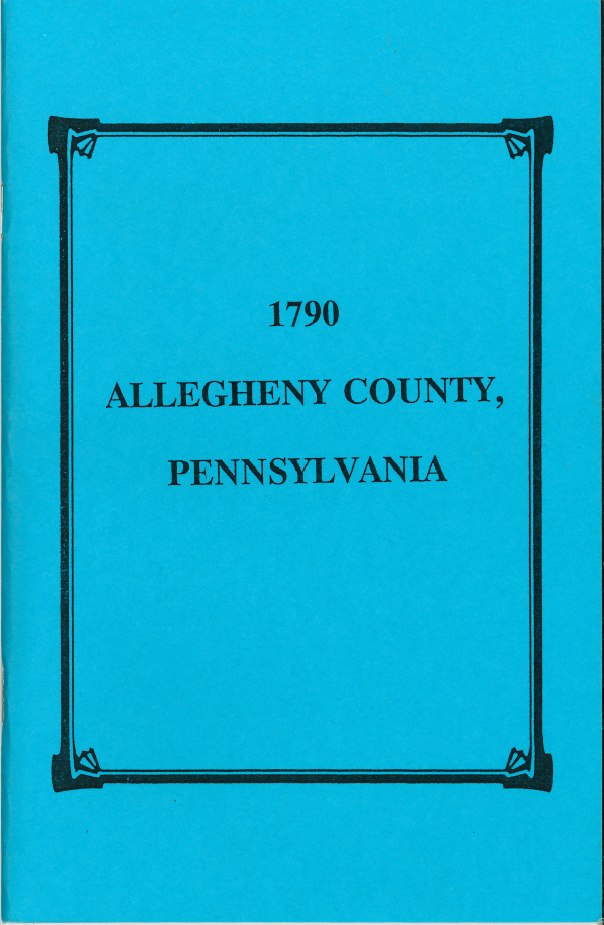 1790 Allegheny County Pennsylvania Census Records - Genealogy Research & Family History Resources for Ancestry Enthusiasts | Perfect for Historical Research, Family Tree Building & Historical Document Collection