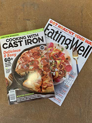 Cast Iron Cooking & Eating Well Magazine 2021 - Best Recipes for Healthy Home Meals & Outdoor Camping