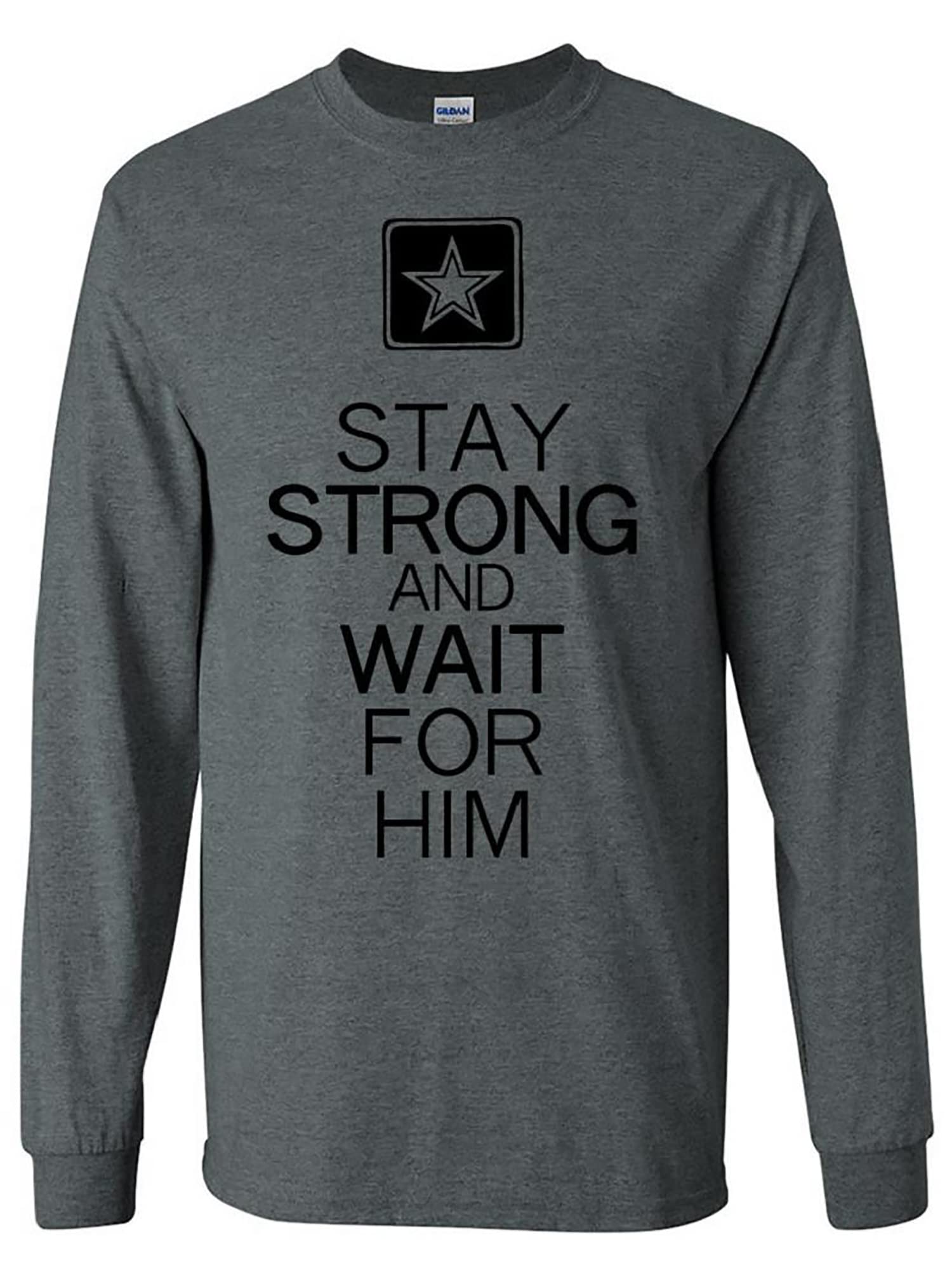 Stay Strong Army Long Sleeve T-Shirt - Gym & Outdoor Wear