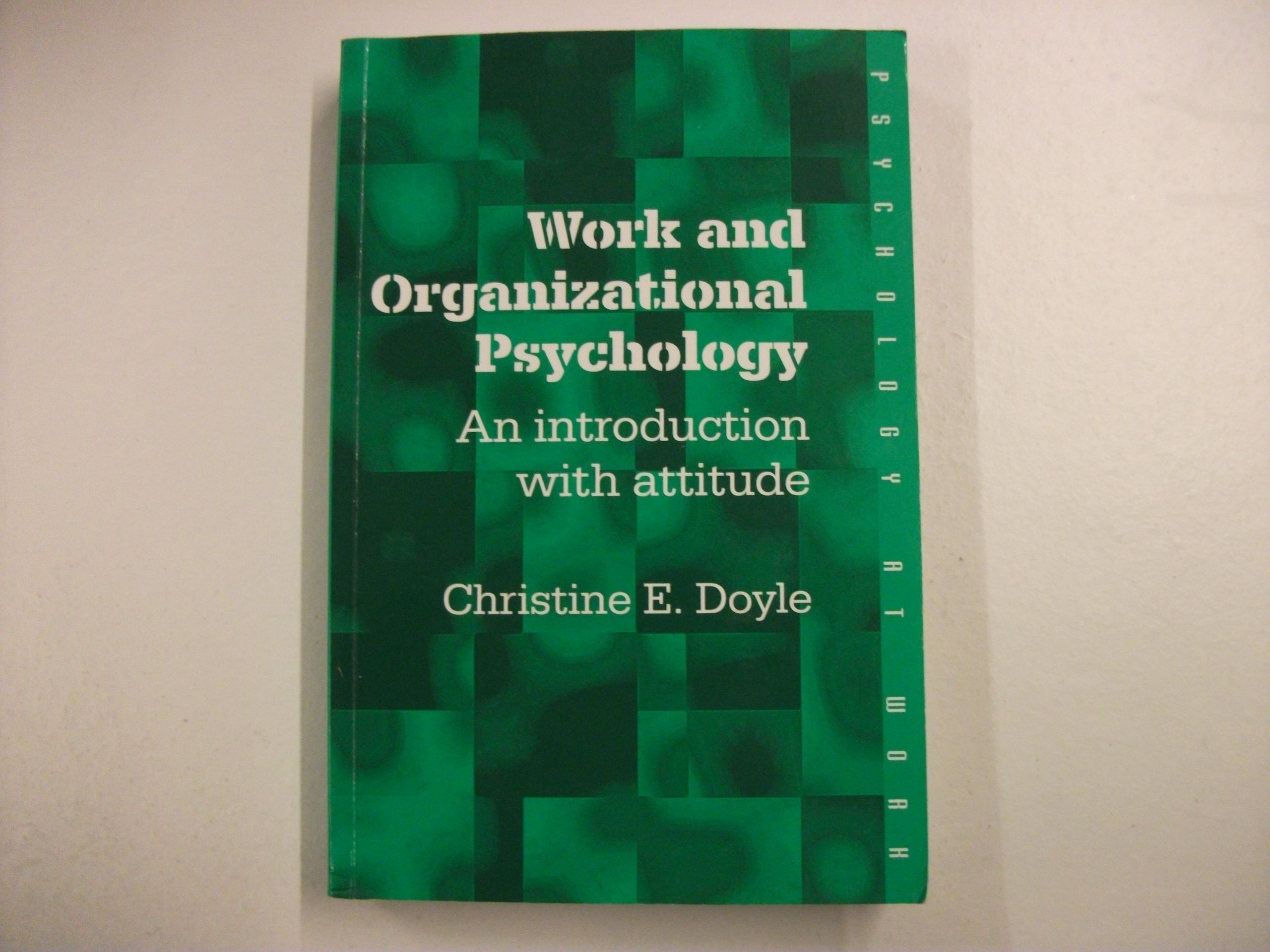 Work and Organizational Psychology: An Introduction with Attitude | Psychology at Work Book | Essential Guide for HR Professionals & Business Leaders