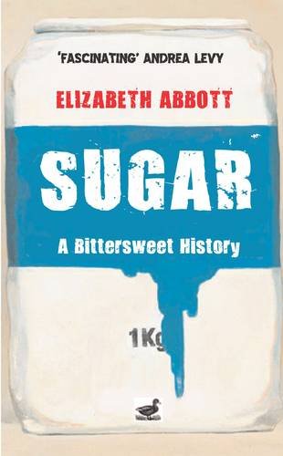 Sugar: A Bittersweet History - The Story of Sugar from Ancient Times to Modern Day | Perfect for History Buffs, Food Enthusiasts, and Cultural Studies