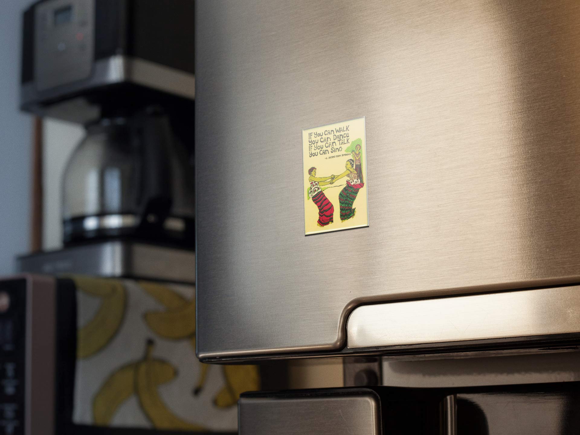 Inspirational Zimbabwe Proverb Refrigerator Magnet - 'If You Can Walk You Can Dance, If You Can Talk You Can Sing' - 2x3 Inch Motivational Fridge Decor for Kitchen, Office & Gifts