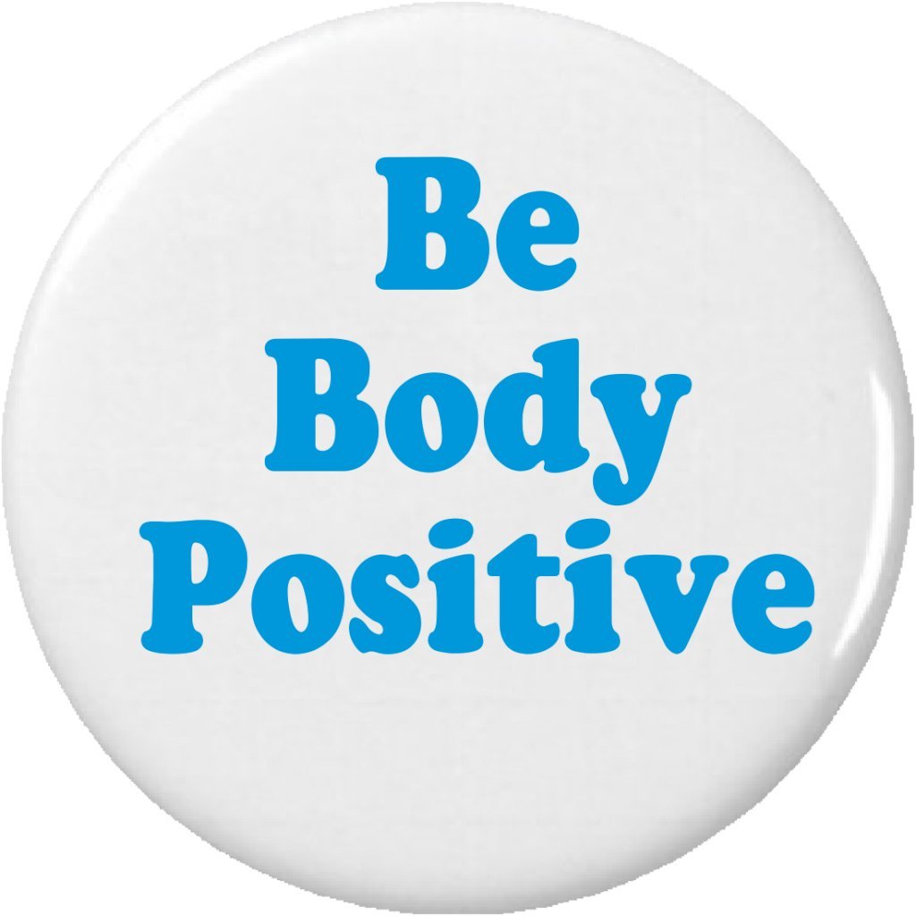 Body Positive Pinback Button - Inspirational Body Image Motivational Pin - Perfect for Backpacks, Jackets & Self-Love Gifts