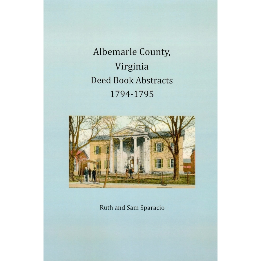 Albemarle County Virginia Deed Book Abstracts 1794-1795 - Historical Land Records for Genealogy Research & Property History