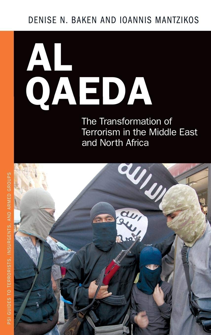 Al Qaeda: The Transformation of Terrorism in the Middle East and North Africa | PSI Guides to Terrorists, Insurgents, and Armed Groups | Political Science & Middle East Studies Resource