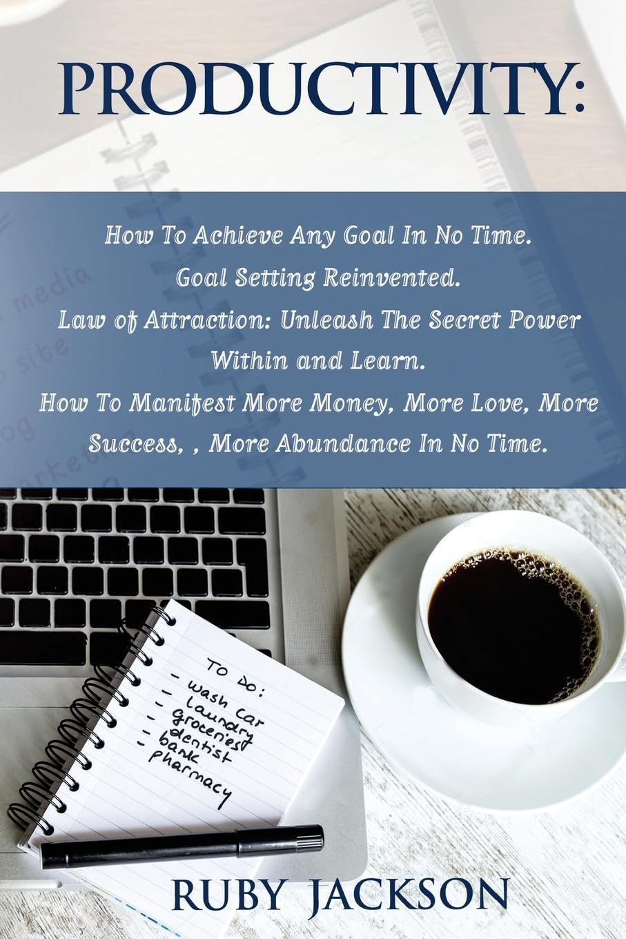 Productivity Mastery: How To Achieve Any Goal Fast with Effective Goal Setting Strategies | Law of Attraction Secrets for Love, Abundance & Career Success | Perfect for Entrepreneurs, Self-Improvement & Personal Growth | Boost Performance in Work, Relationships & Life