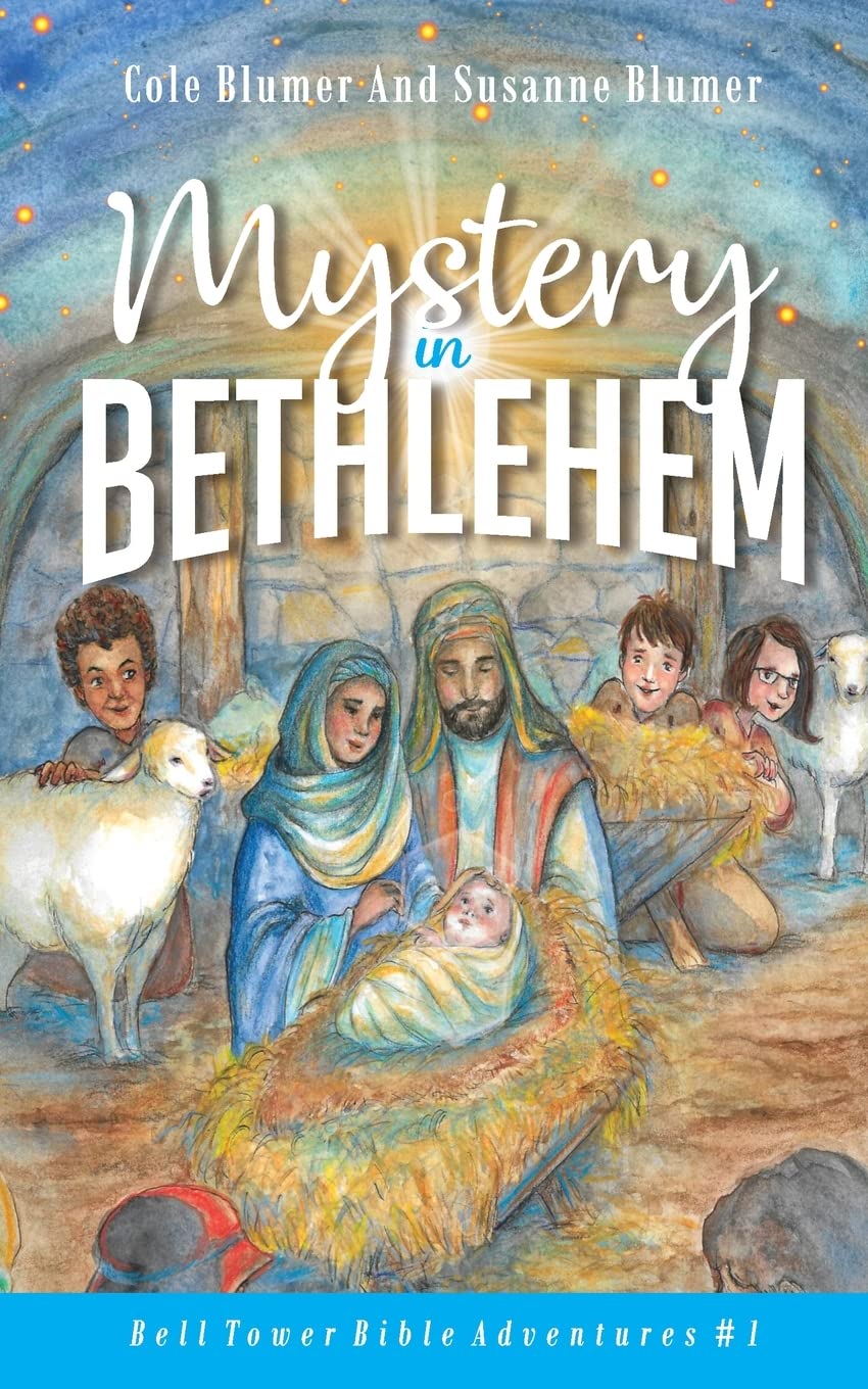 Mystery in Bethlehem (Bell Tower Bible Adventures) - Christian Mystery Book for Kids & Teens - Perfect for Sunday School & Family Reading