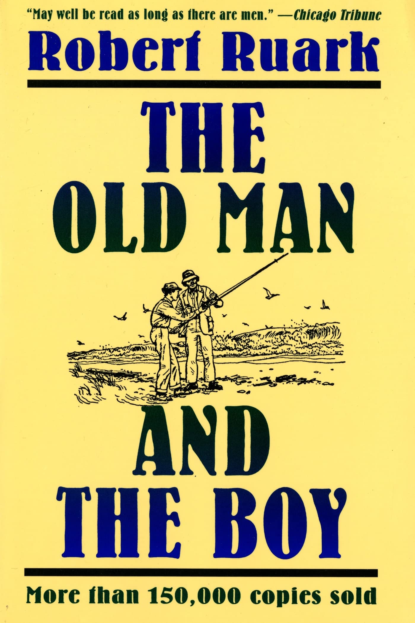The Old Man and the Boy - Classic American Novel by Robert Ruark | Perfect for Book Clubs, Literature Lovers & Gift Giving