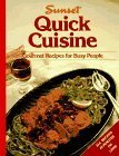 Quick Cuisine Cookbook by Sunset Books - Easy & Fast Recipes for Busy Home Cooks - Perfect for Weeknight Dinners & Family Meals