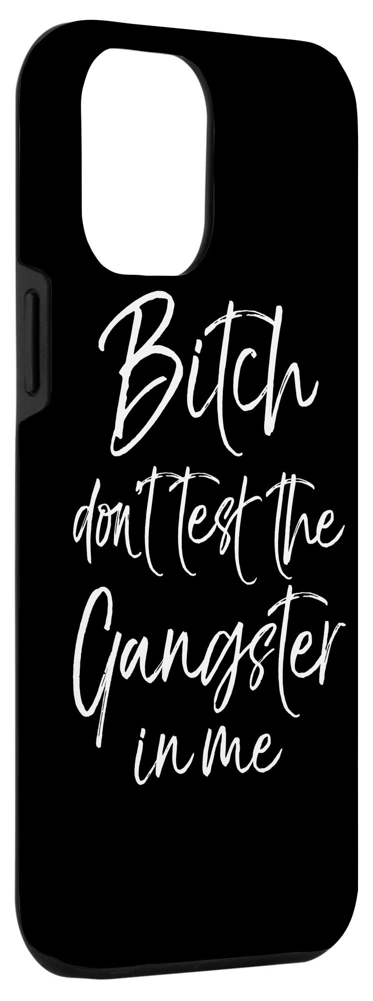 iPhone 12 Pro Max Gangster Quote Phone Case - Funny Protective Cover with 'Don't Test Me' Saying - Perfect for Street Style & Urban Fashion Lovers