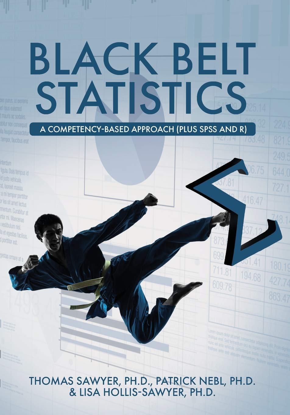 Black Belt Statistics: A Competency-Based Approach with SPSS & R - Master Data Analysis for Business, Research & Academic Projects