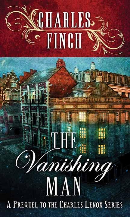 The Vanishing Man: A Prequel to the Charles Lenox Mystery Series | Historical Detective Novel | Perfect for Book Clubs & Crime Fiction Lovers