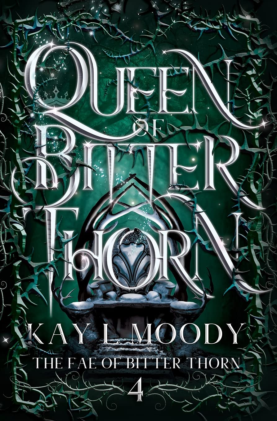 Queen of Bitter Thorn (The Fae of Bitter Thorn) - Fantasy Romance Novel for Adults | Dark Fae Court Intrigue | Perfect for Lovers of Enemies-to-Lovers & Fairy Tale Retellings
