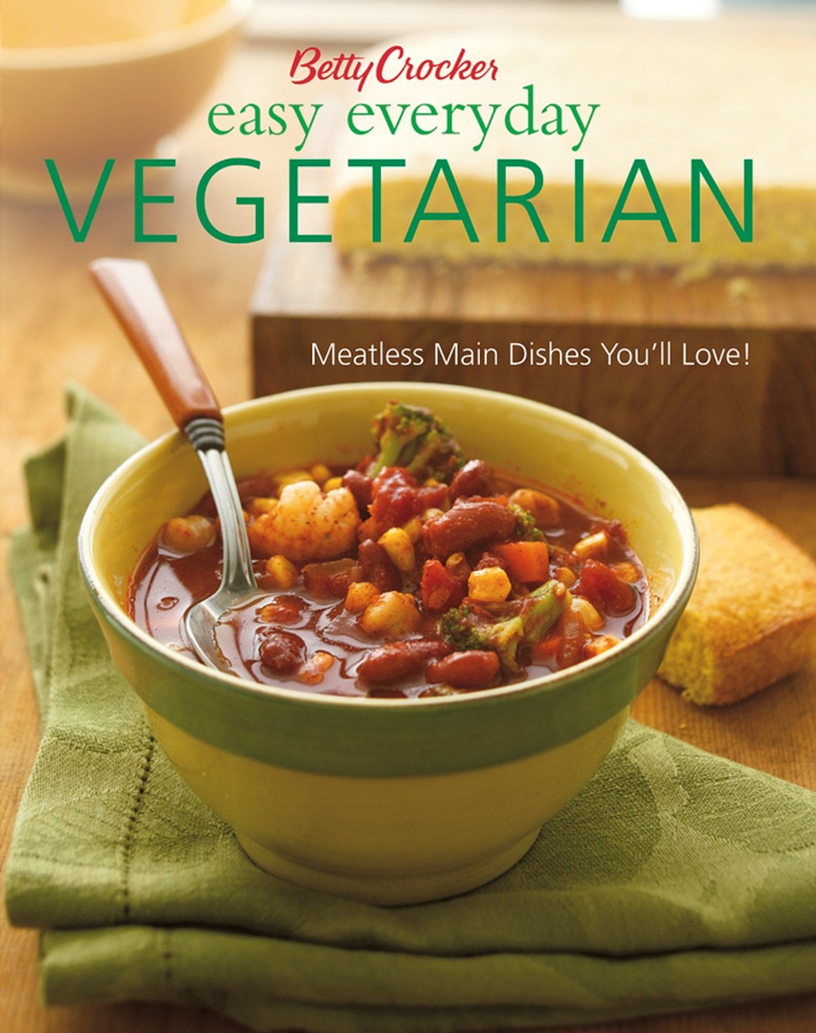 **Betty Crocker Easy Everyday Vegetarian Cookbook: Quick & Delicious Meatless Recipes for Family Dinners | Healthy Plant-Based Meals for Weeknights & Gatherings**