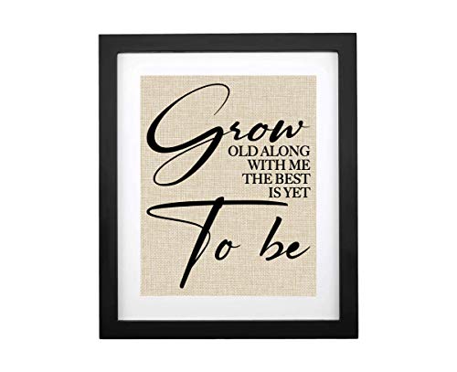 GROW OLD WITH ME
