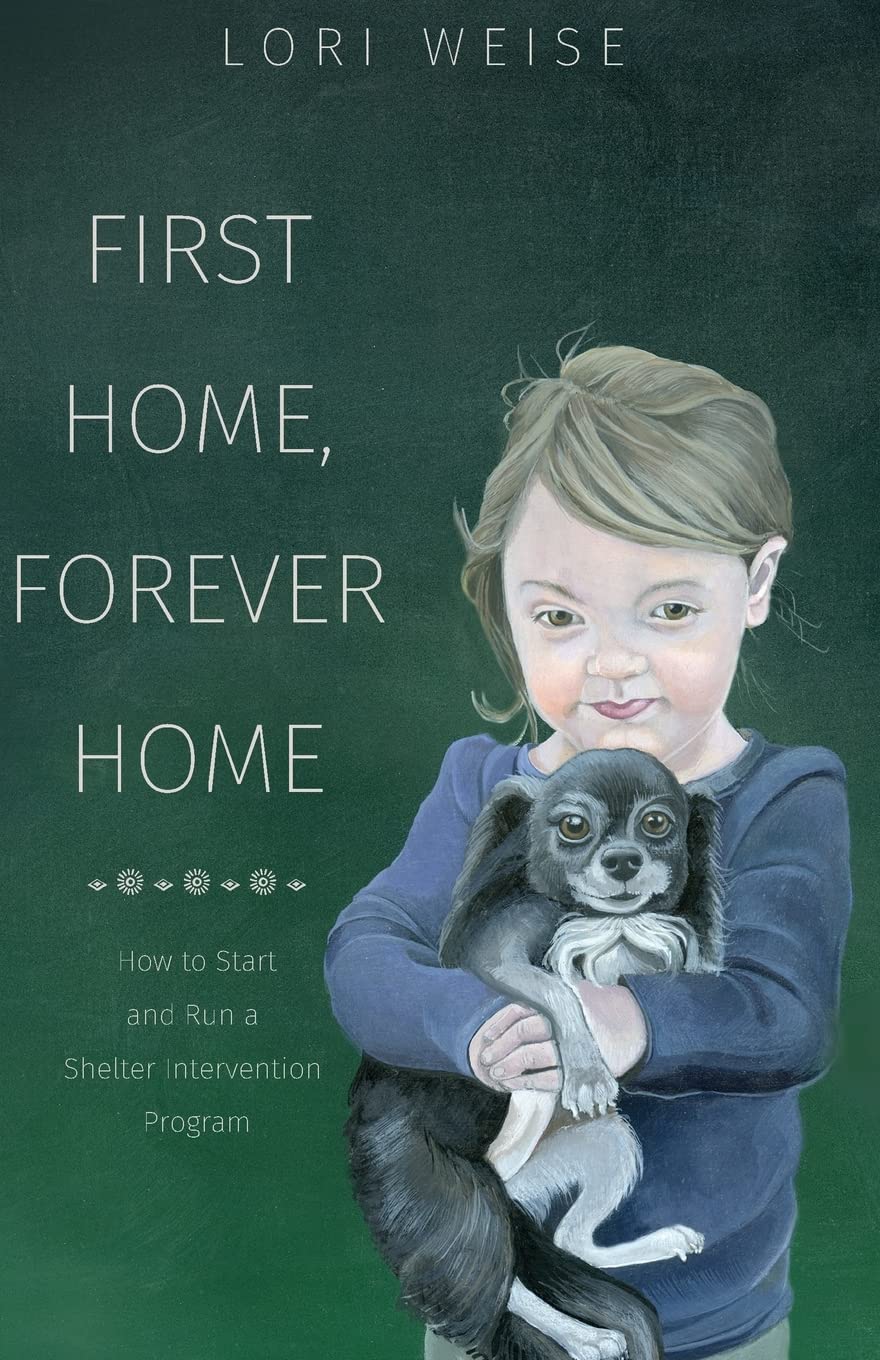 How to Start and Run a Shelter Intervention Program - First Home Forever Home Guide for Animal Rescues | Pet Adoption & Foster Care Solutions