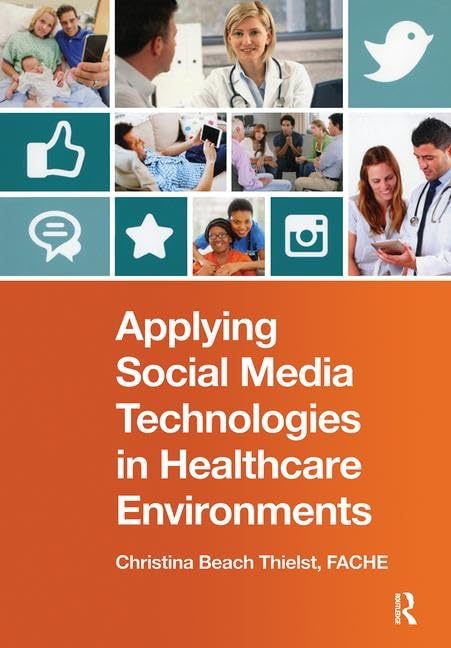 Applying Social Media Technologies in Healthcare Environments - HIMSS Book Series | Digital Health Strategies for Hospitals & Clinics | Improve Patient Engagement & Communication