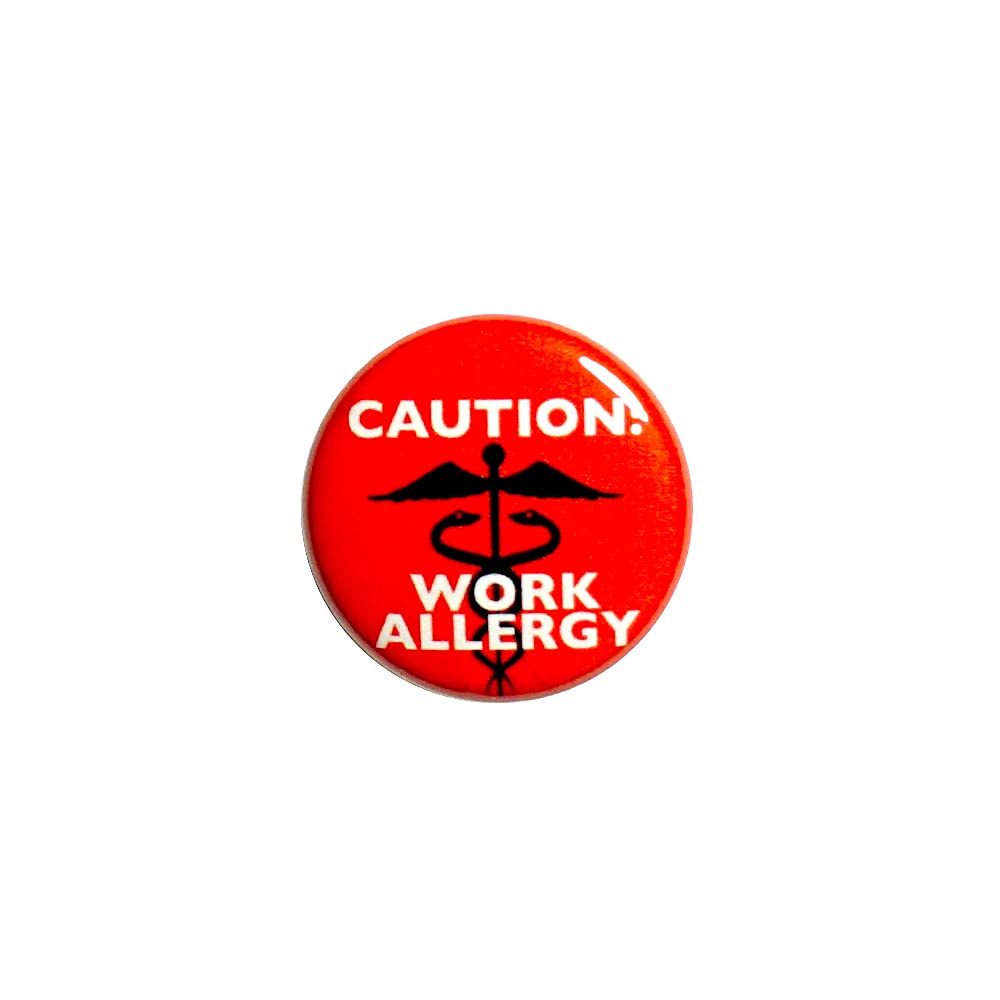 Funny Work Allergy Pin - 1 Inch Sarcastic Button for Backpack & Jacket - Office Humor Gift
