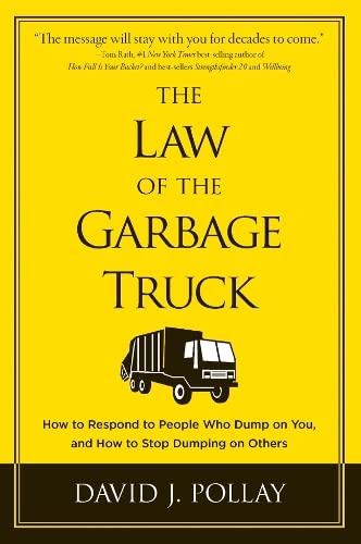 The Law of the Garbage Truck Book - How to Stop Negative People from Dumping on You - Personal Development & Emotional Resilience Guide for Work, Relationships & Daily Life