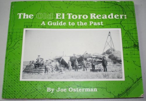 The Old El Toro Reader: A Guide to the Past - Vintage Book for History Enthusiasts & Collectors | Perfect for Reading, Gifts & Home Decor