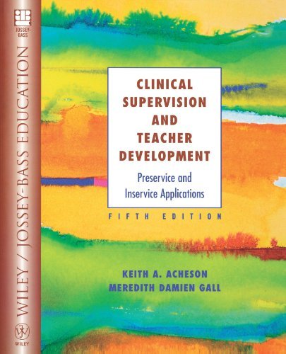 Acheson Clinical Supervision & Teacher 5th Edition - Professional Development for Educators & Mentors