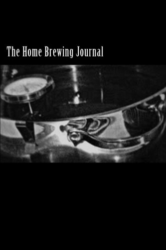 Home Brewing Journal - Track & Improve Your Beer Making Process | Perfect for Home Brewers & Craft Beer Enthusiasts