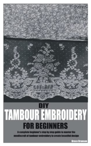 DIY Tambour Embroidery Kit for Beginners - Step by Step Guide to Master Needlecraft & Create Beautiful Designs | Perfect for Home Decor, Fashion Accessories & Handmade Gifts