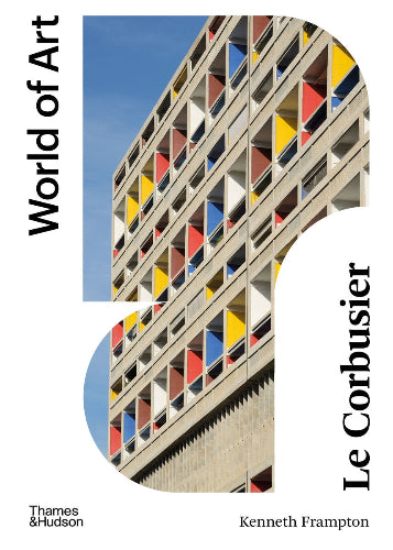 Le Corbusier (World of Art) - Modern Architecture Book for Design Enthusiasts | Perfect for Art Students, Architects & Interior Designers | Home Decor & Office Inspiration