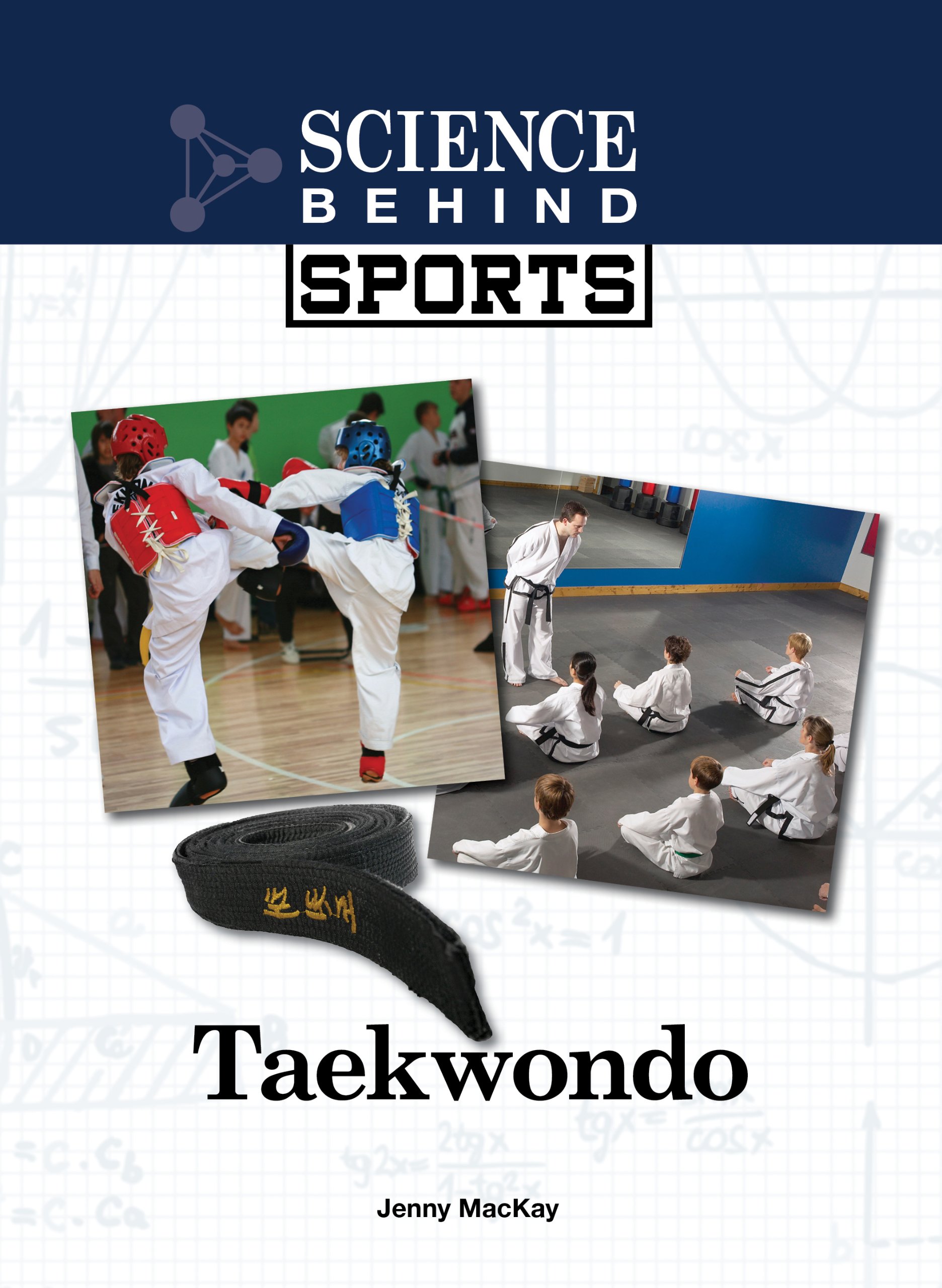 Taekwondo: The Science Behind the Martial Art - Perfect for Training, Fitness & Self-Defense