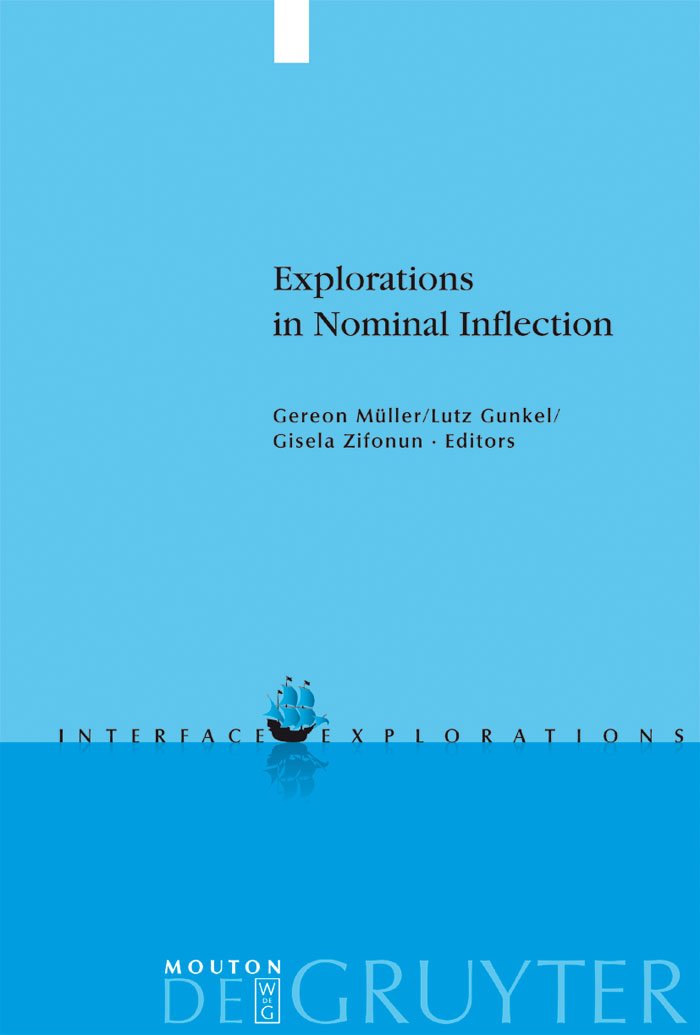 Explorations in Nominal Inflection: Linguistic Studies of Grammar Interfaces (Interface Explorations Series Book 10) - Perfect for Linguistics Research & Academic Studies