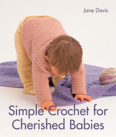 Easy Crochet Patterns for Newborns & Babies - Soft & Safe Handmade Baby Blankets, Hats & Booties - Perfect for Gifts, Nursery & Photo Shoots