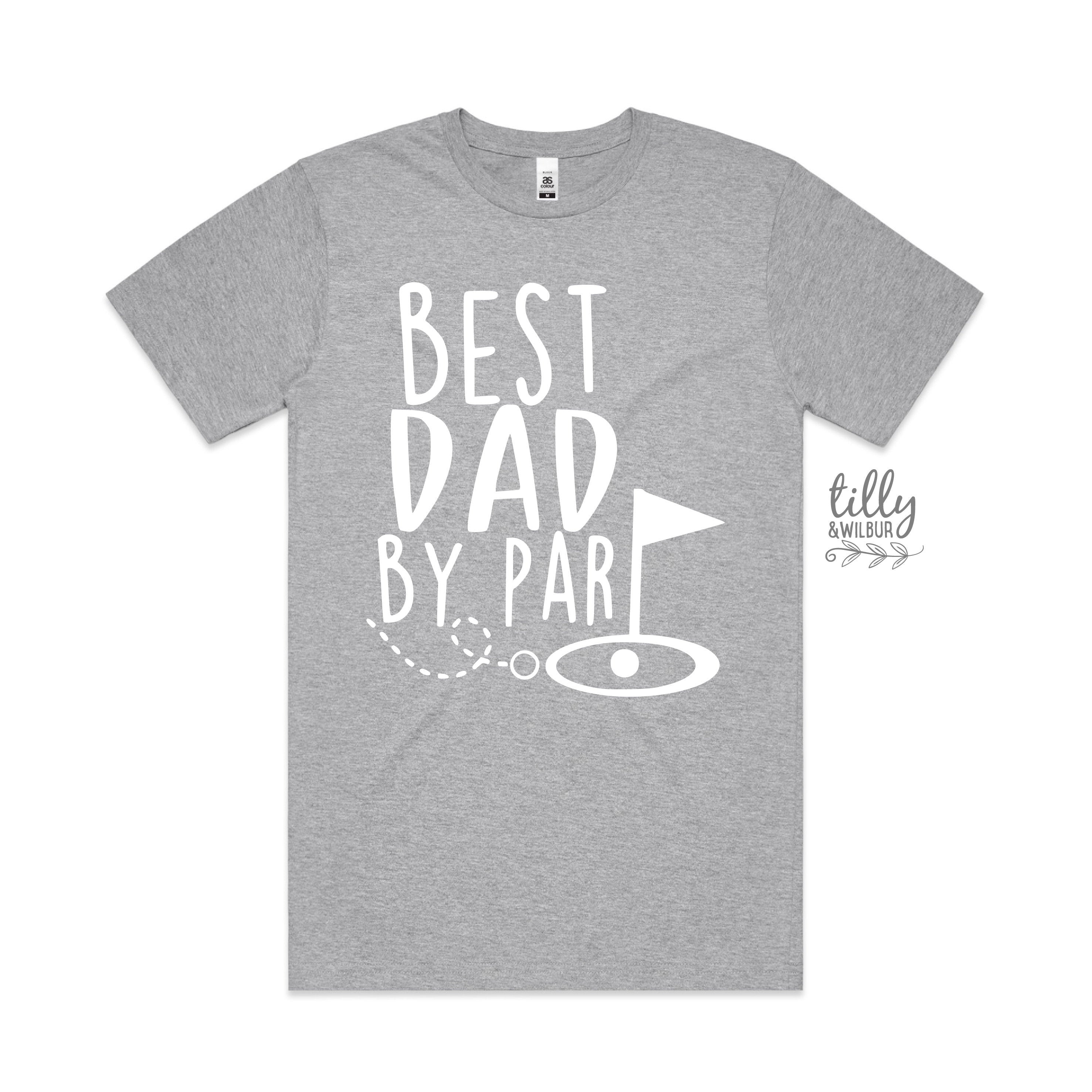 Best Dad By Par T-Shirt - Funny Father's Day Gift for Men, Cool Graphic Tee - Perfect for Casual Wear, Family Outings & Gifts