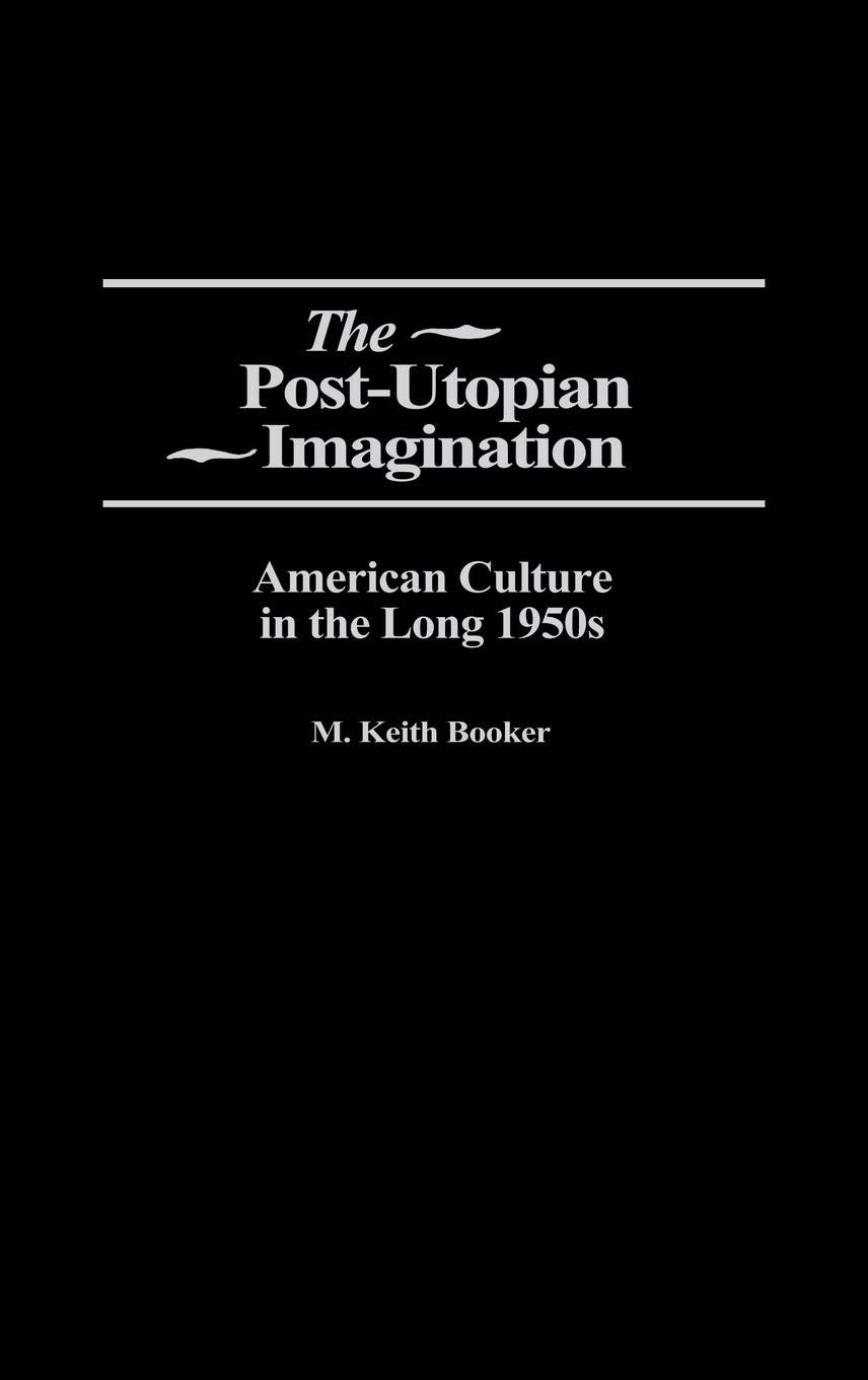 The Post-Utopian Imagination: American Culture in the 1950s - Historical Analysis & Cold War Era Insights | Perfect for Scholars & History Enthusiasts