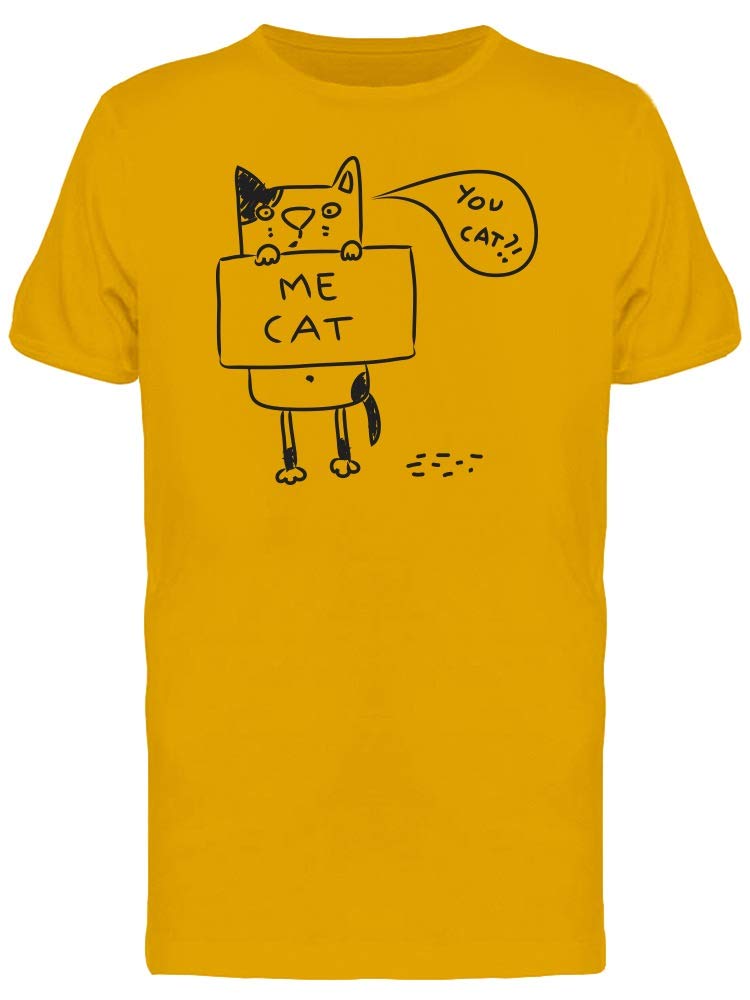 Me Cat. You Cat?! Funny Cat Lover T-Shirt for Men - Perfect for Casual Wear, Gifts & Cat Enthusiasts