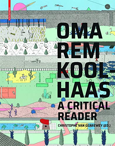OMA Rem Koolhaas: A Critical Reader - Architecture Book for Designers & Students - Perfect for Studio Reference & Academic Research
