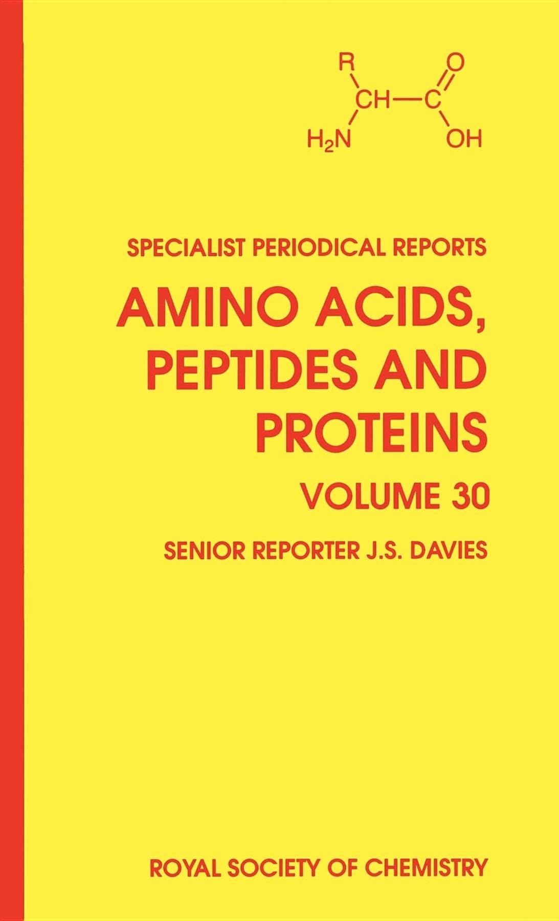 Amino Acids, Peptides and Proteins - Volume 30 | Specialist Periodical Reports | Biochemistry Research Reference Book for Scientists & Students | Perfect for Lab Studies & Academic Research