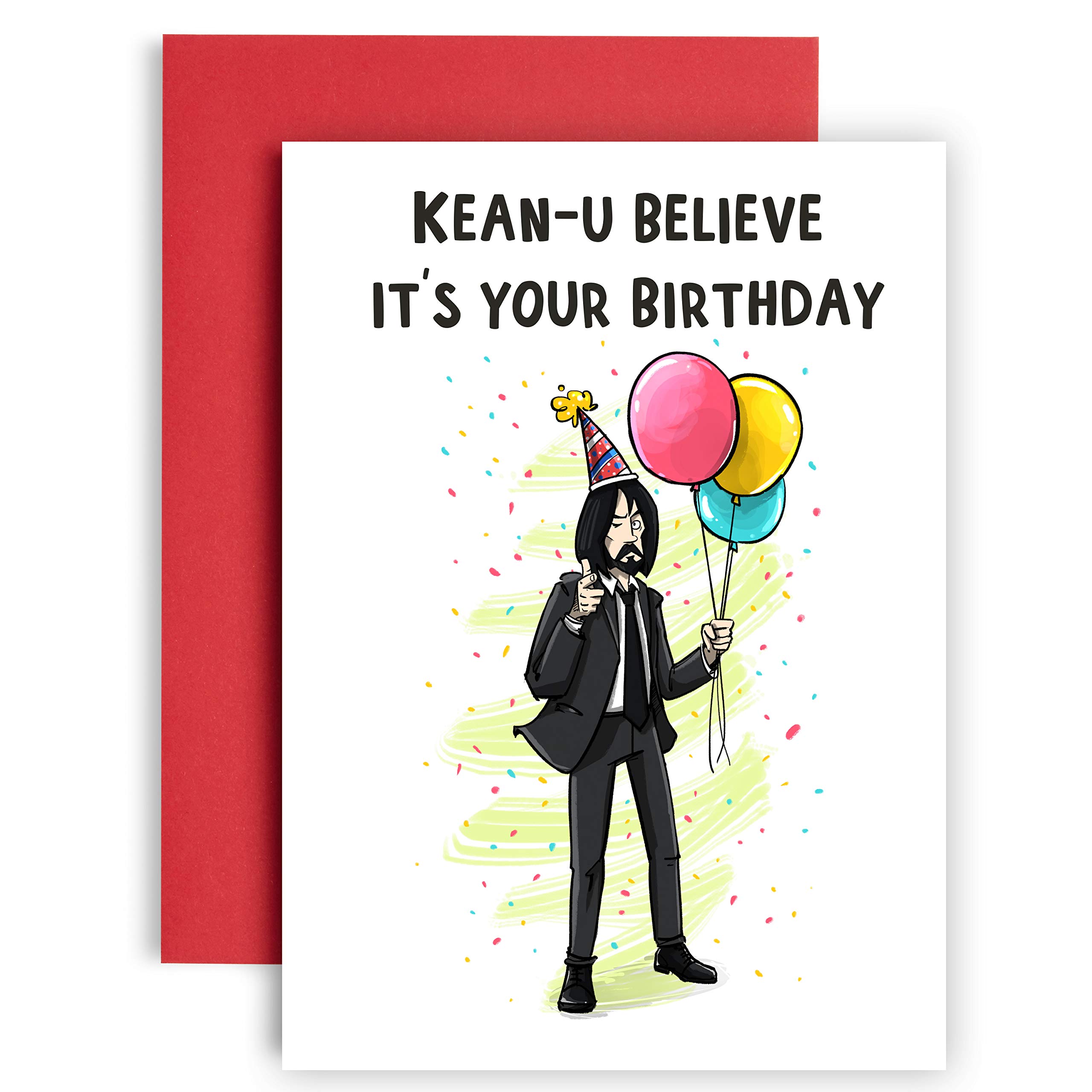 Kean-u Believe Funny Birthday Card - Hilarious Greeting Cards for Women, Men & Best Friends - Unique Movie-Themed Birthday Card for Her & Him - Perfect for Birthdays, Anniversaries & Special Occasions
