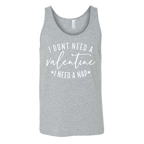 Unisex 'I Don't Need A Valentine I Need A Nap' Funny Sarcastic T-Shirt - Perfect for Sleep Lovers, Valentine's Day Humor & Relaxation Gifts