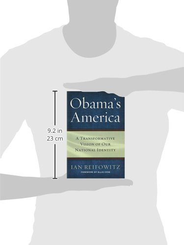 Obama's America: A Transformative Vision of Our National Identity - Political History Book for US History Enthusiasts & Students - Perfect for Research, Book Clubs & Political Science Studies