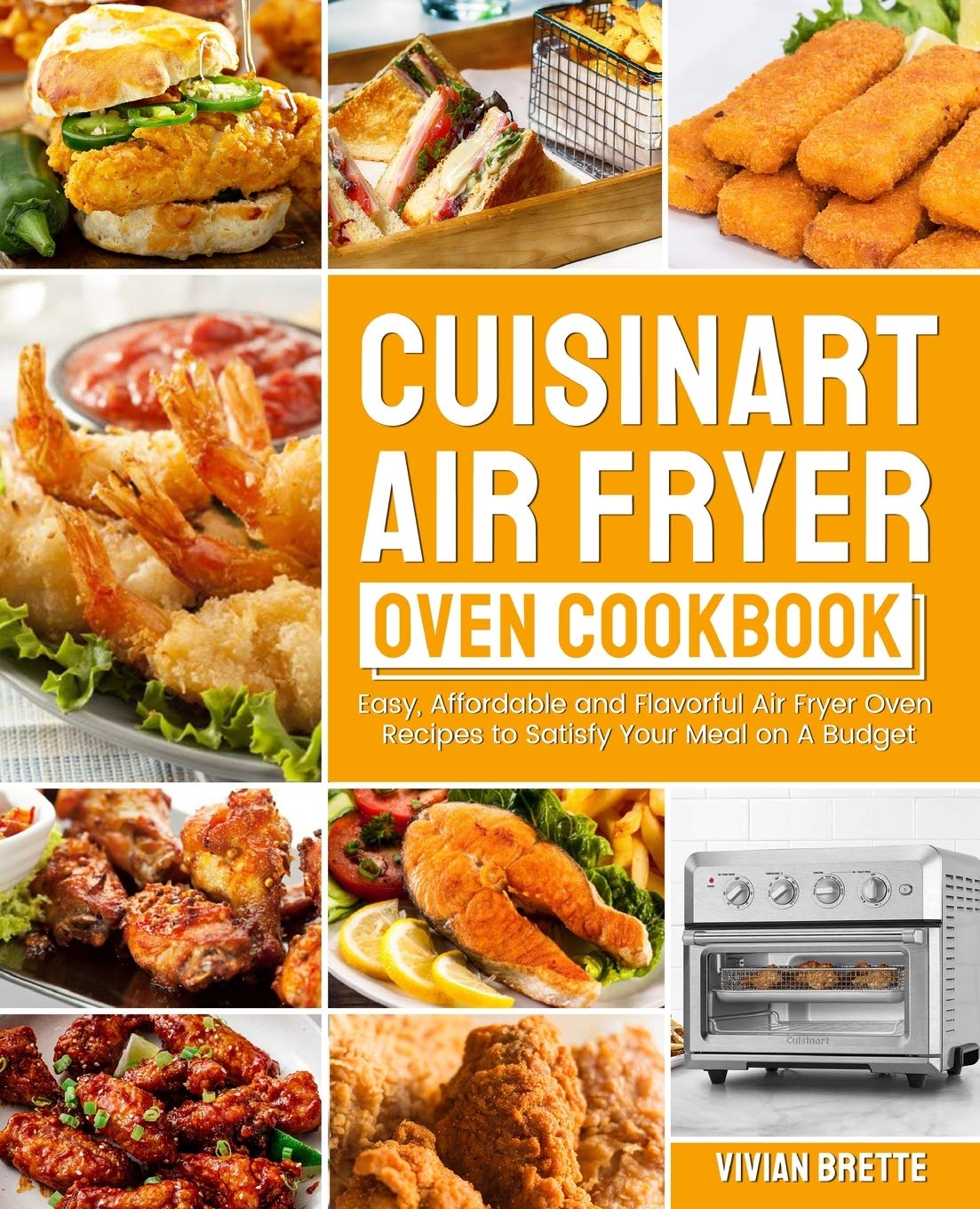 **Cuisinart Air Fryer Oven Cookbook: Easy, Affordable & Flavorful Recipes for Quick Meals | Perfect for Busy Weeknights & Healthy Family Dinners**