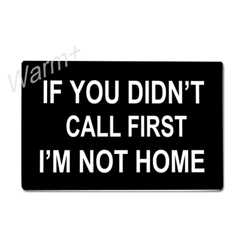 If You Did't Call First I'm Not Home