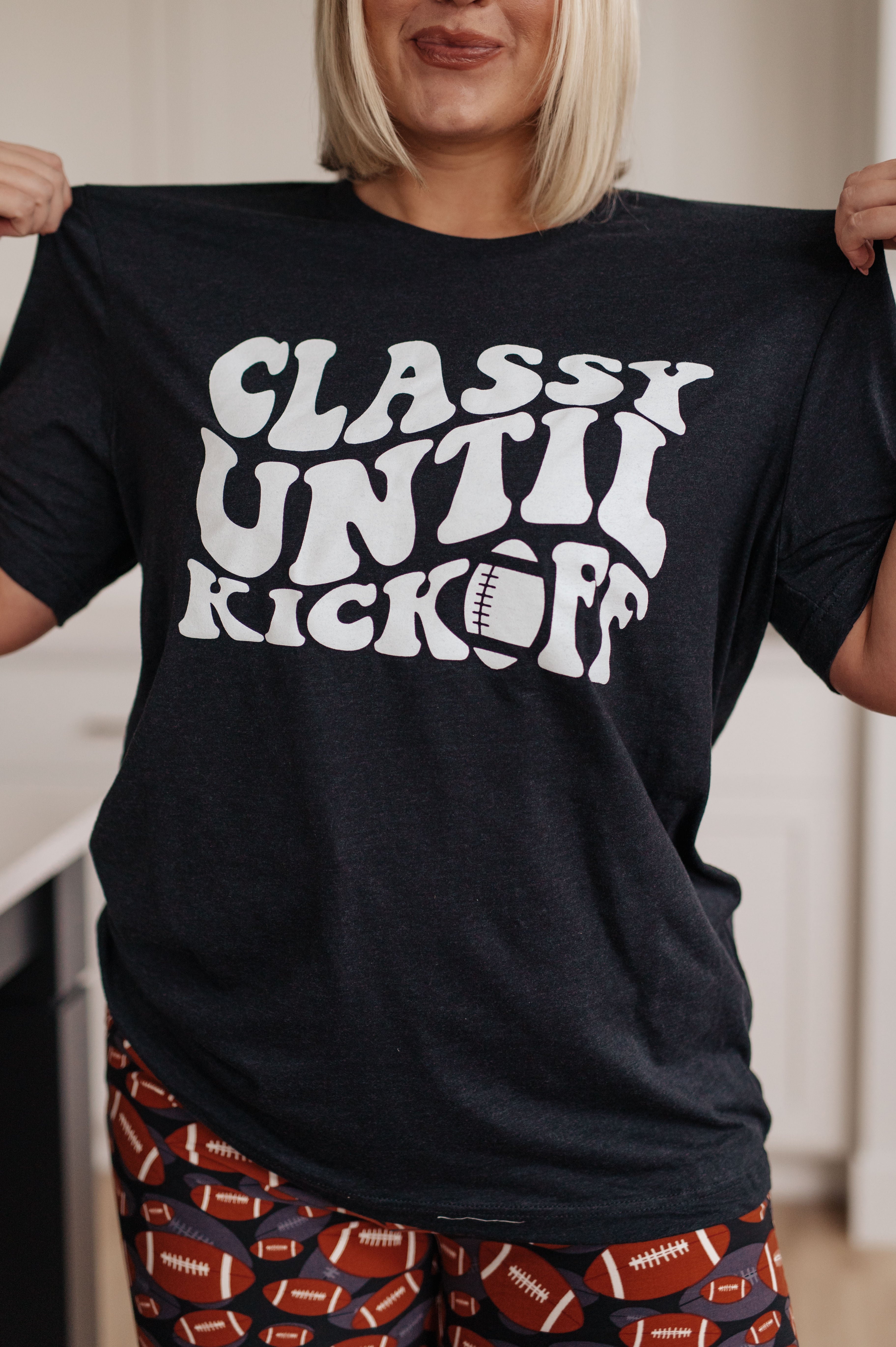 Stylish Classy Until Kickoff T-Shirt - Trendy Graphic Tee for Football Fans & Game Day Outfits