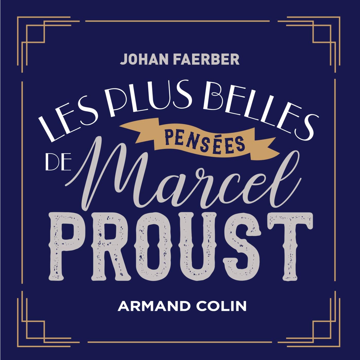 Beautiful Thoughts of Marcel Proust - Inspirational Quotes Book for Reading, Meditation & Gift Giving