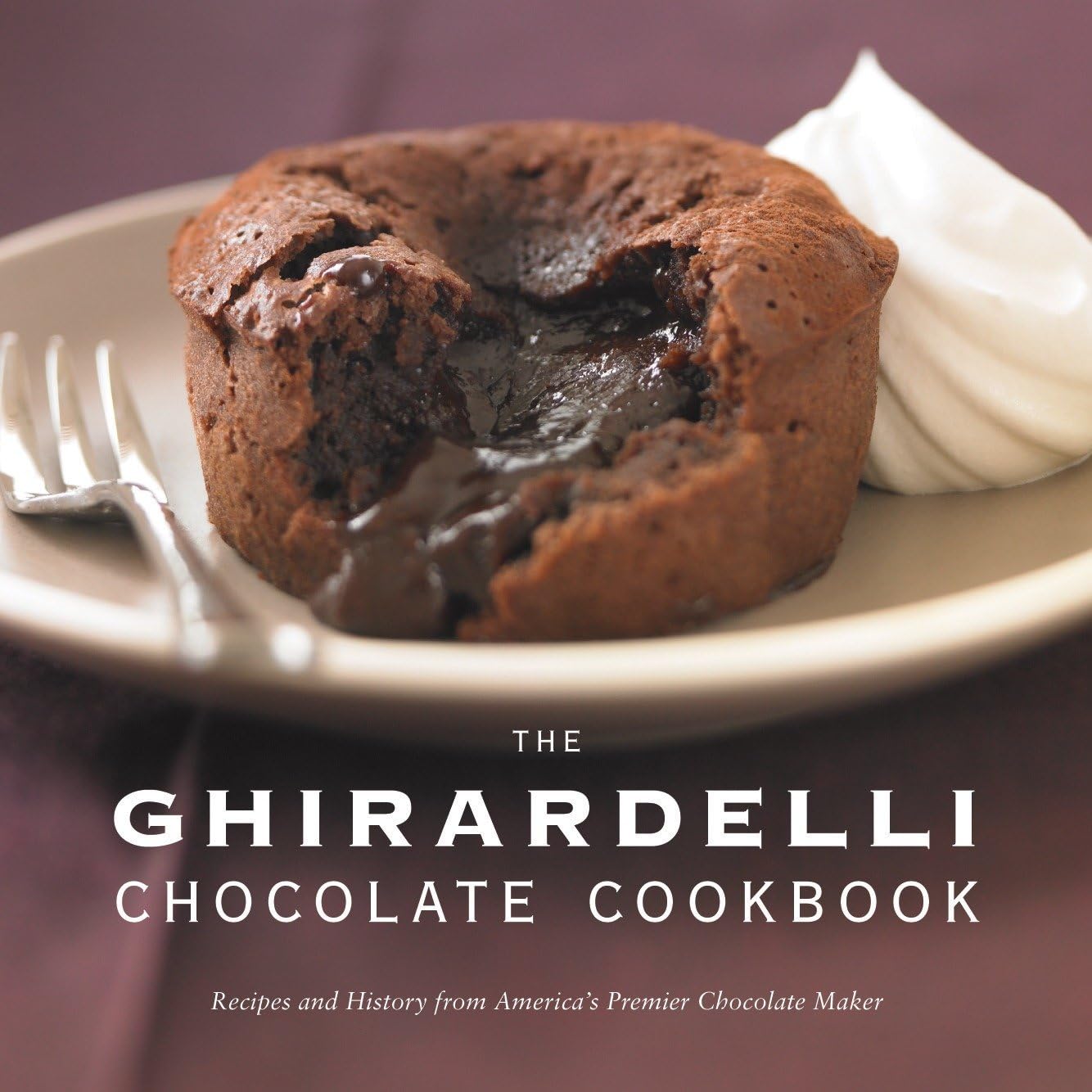 Ghirardelli Chocolate Cookbook: Best Recipes & History from America's Top Chocolate Maker - Perfect for Baking, Gifts & Chocolate Lovers