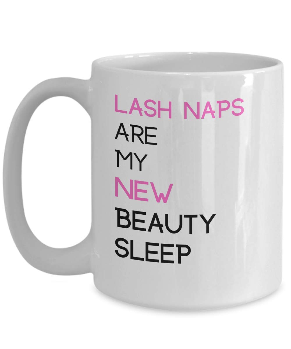 Funny Coffee Mug for Makeup Lovers - 'Lash Naps Are My New Beauty Sleep' Sarcastic Quote Cup - Perfect Gift for Eyelash Artists & Beauty Enthusiasts (Great for Morning Coffee, Salon Use, or Gift Giving)