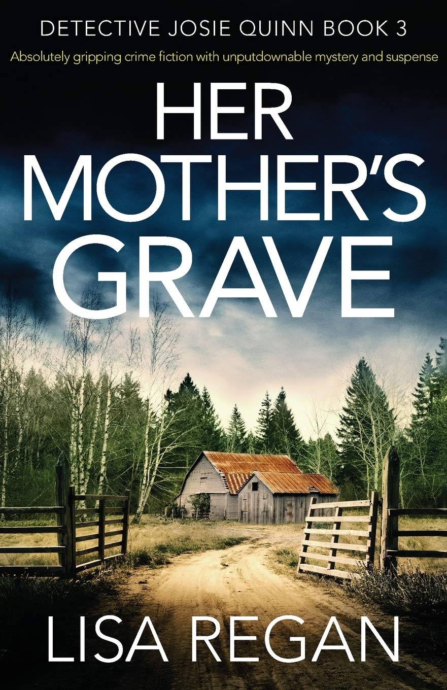 Her Mother's Grave: Gripping Crime Fiction Novel with Unputdownable Mystery & Suspense | Detective Josie Quinn Series | Perfect for Mystery Lovers & Book Club Discussions