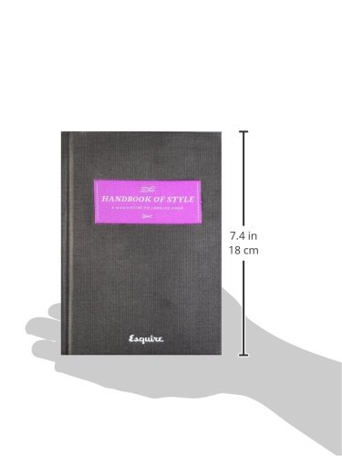Esquire The Handbook of Style: A Man's Guide to Looking Good - Fashion Tips & Style Guide for Men | Perfect for Work, Dating & Formal Events