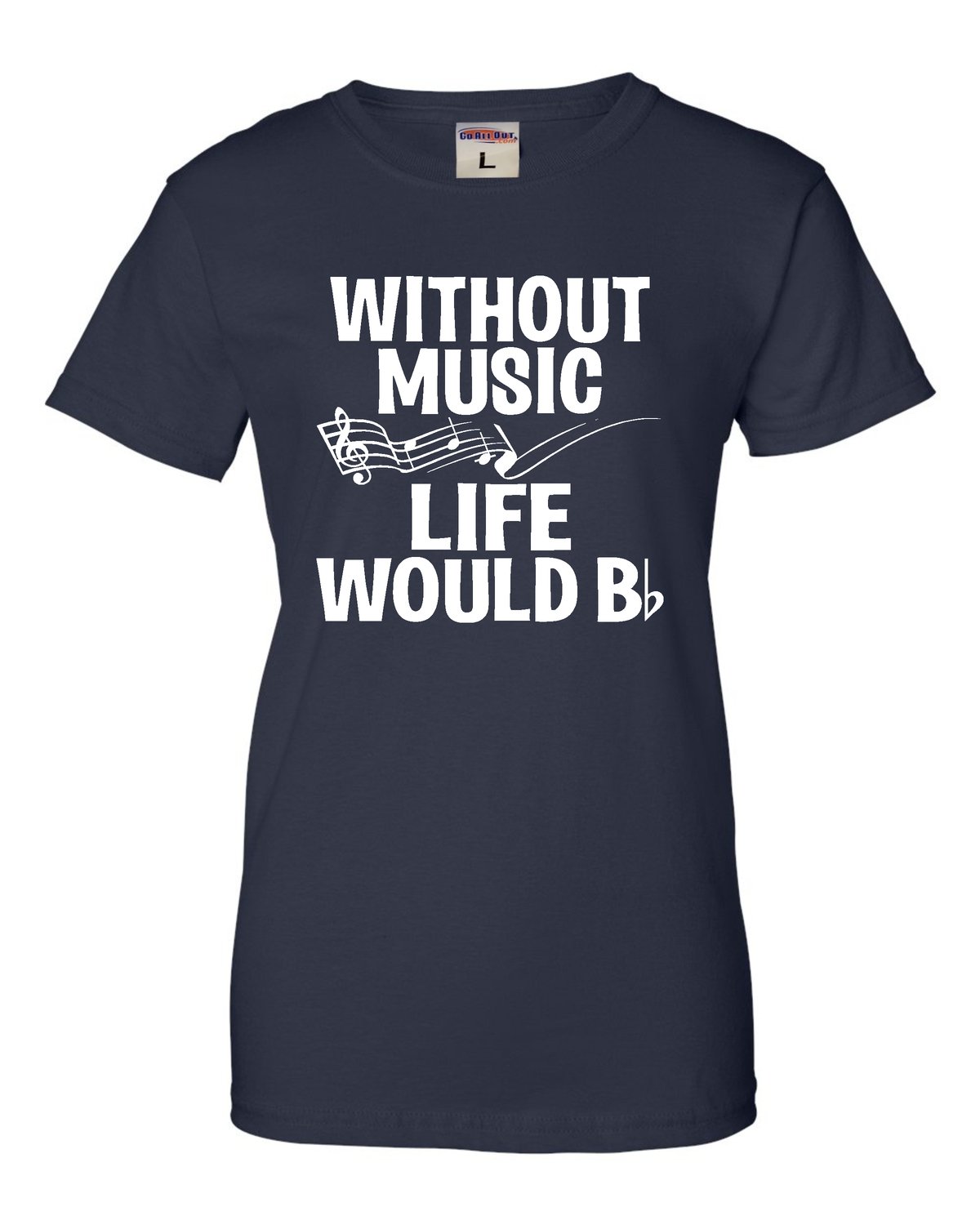 Funny Music Lovers T-Shirt for Women - 'Without Music Life Would B Flat' Graphic Tee - Perfect Gift for Musicians, Band Members & Music Teachers