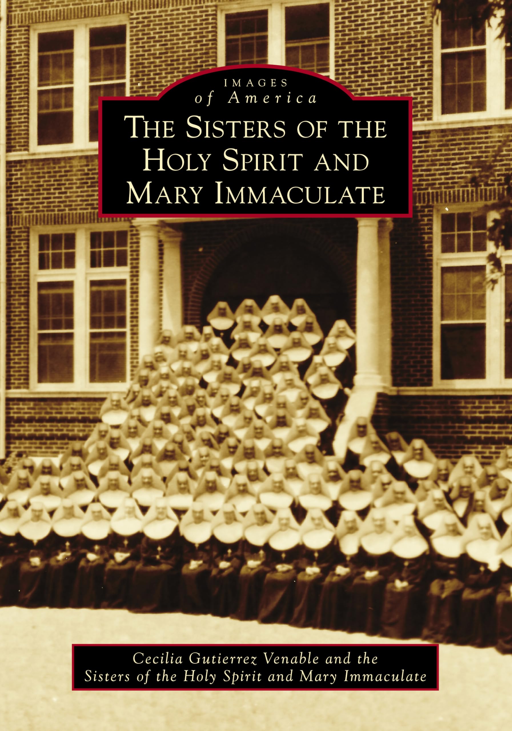 The Sisters of the Holy Spirit and Mary Immaculate: A Historical Journey (Images of America Series) - Perfect for Catholic History Enthusiasts and Religious Studies