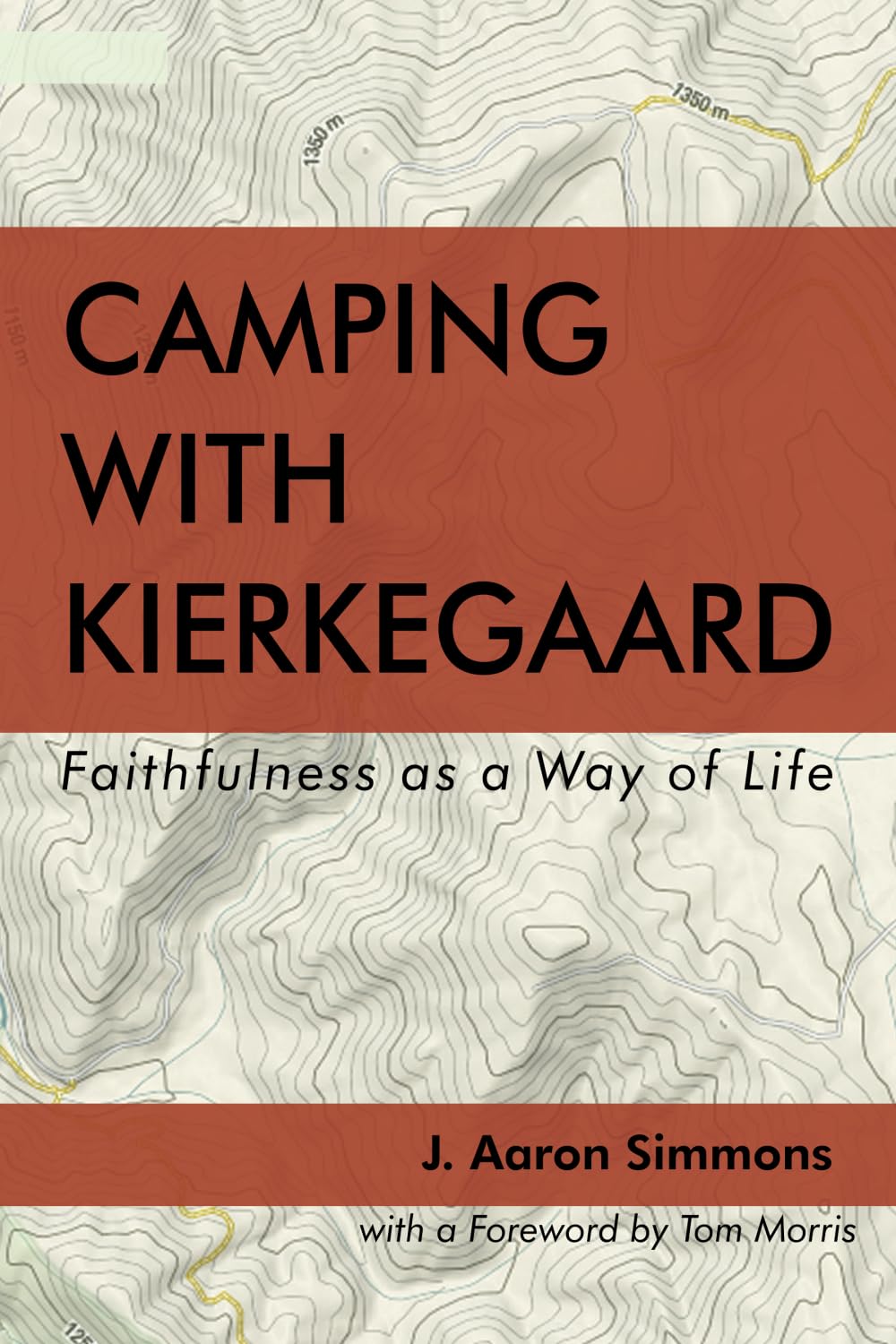 Camping with Kierkegaard: Exploring Faithfulness as a Way of Life - Perfect for Outdoor Adventures, Spiritual Retreats & Philosophical Reflection